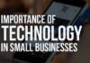 “Using Technology in Small Business” Why are these technologies important??